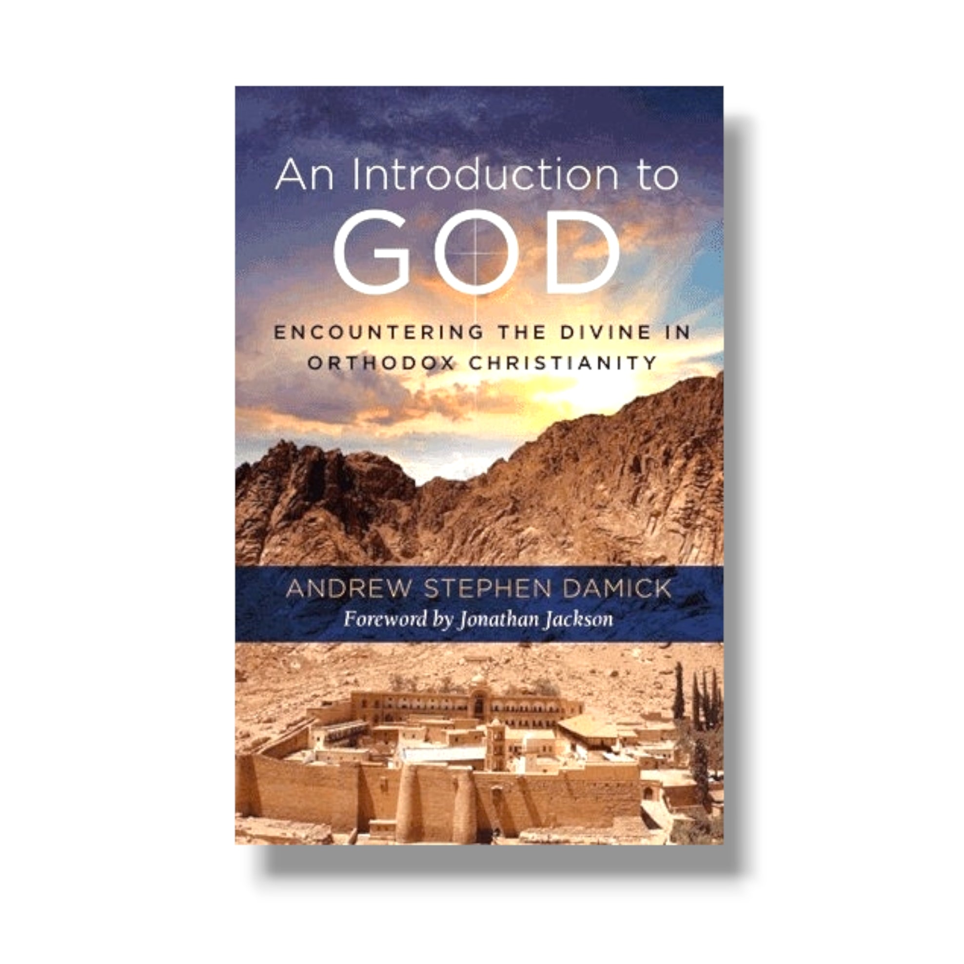 An Introduction to God: Encountering the Divine in Orthodox Christianity (Ancient Faith)