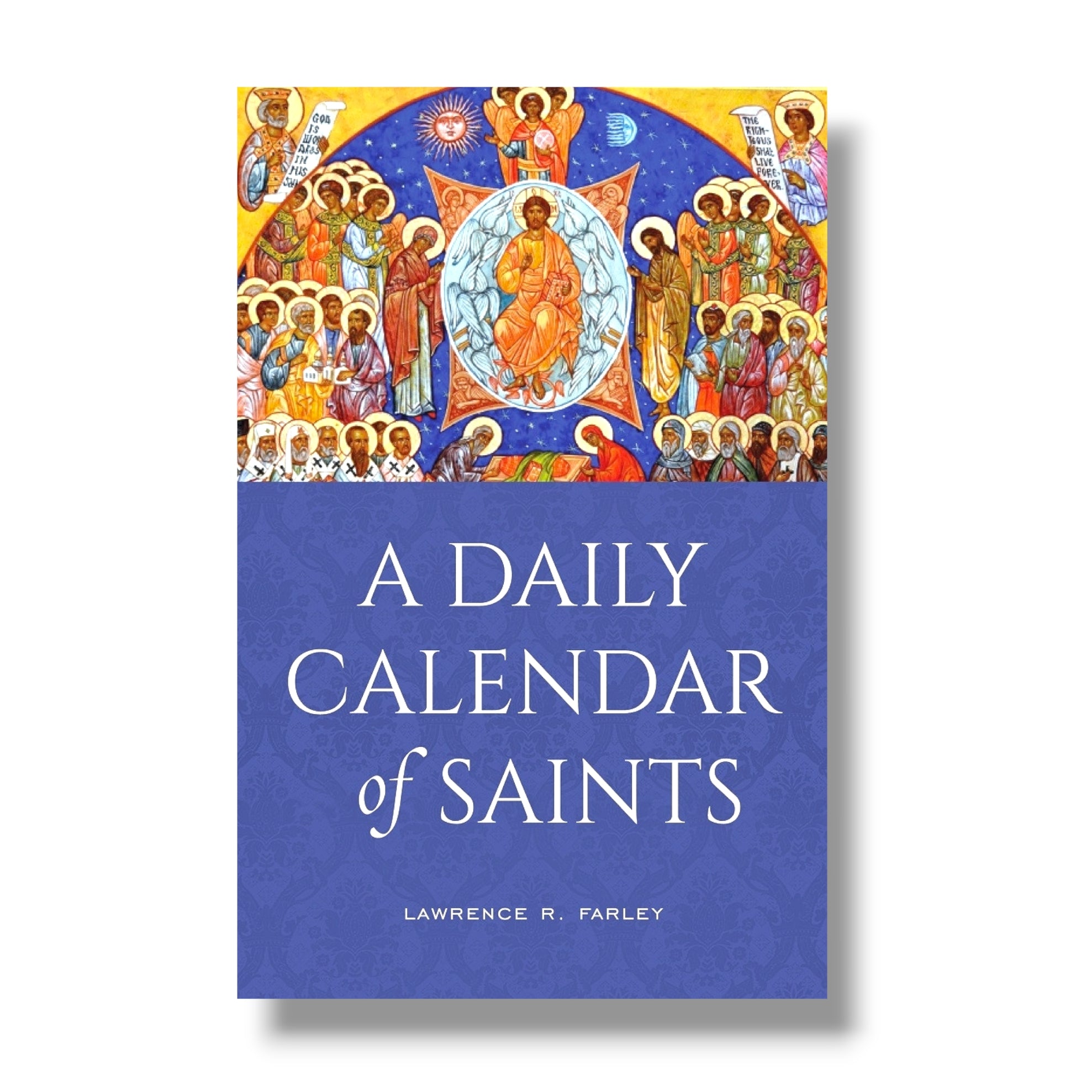 A Daily Calendar of Saints: A Synaxarion for Today's North American Church (Ancient Faith)