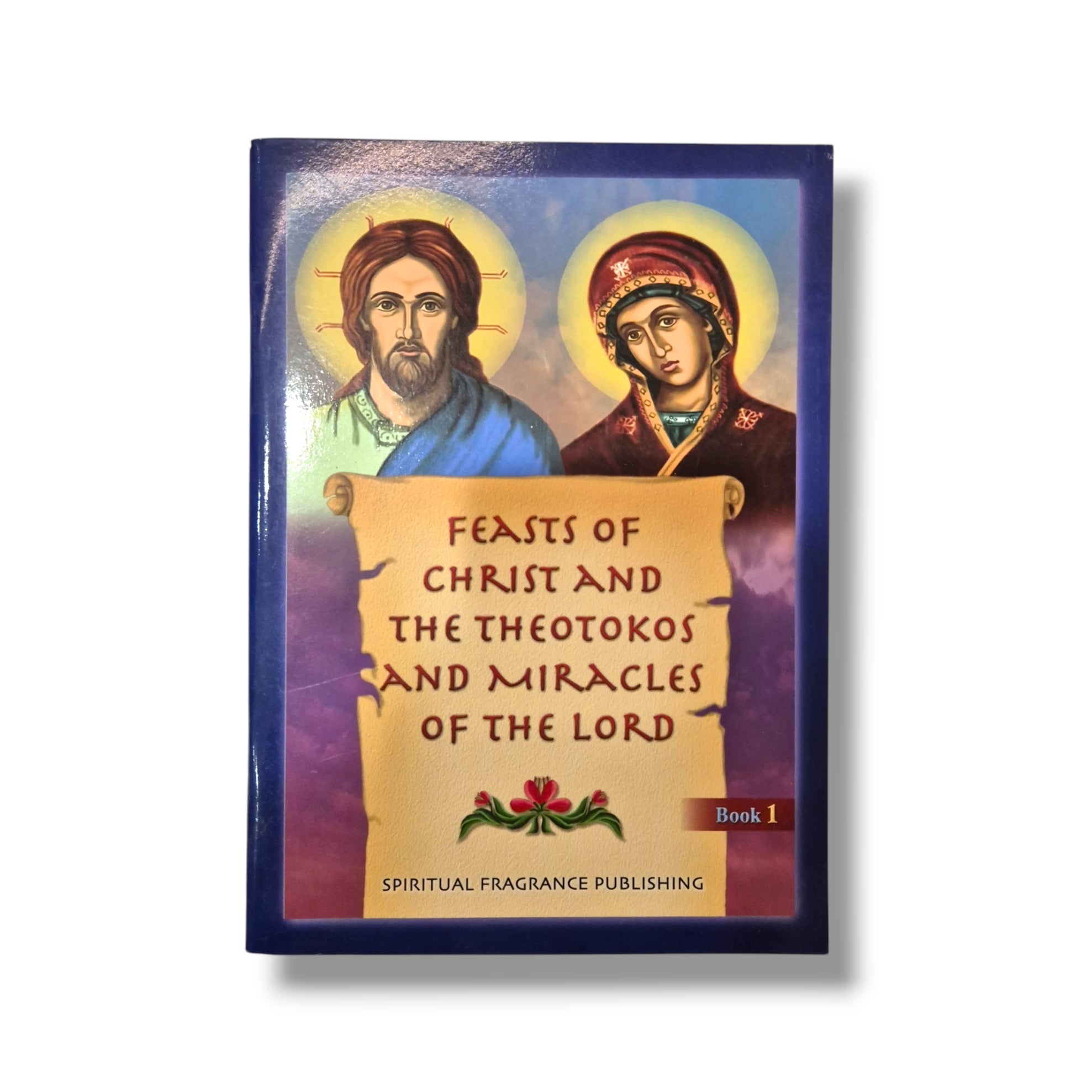 Feasts of Christ and the Theotokos and Miracles of the Lord (Book 1)
