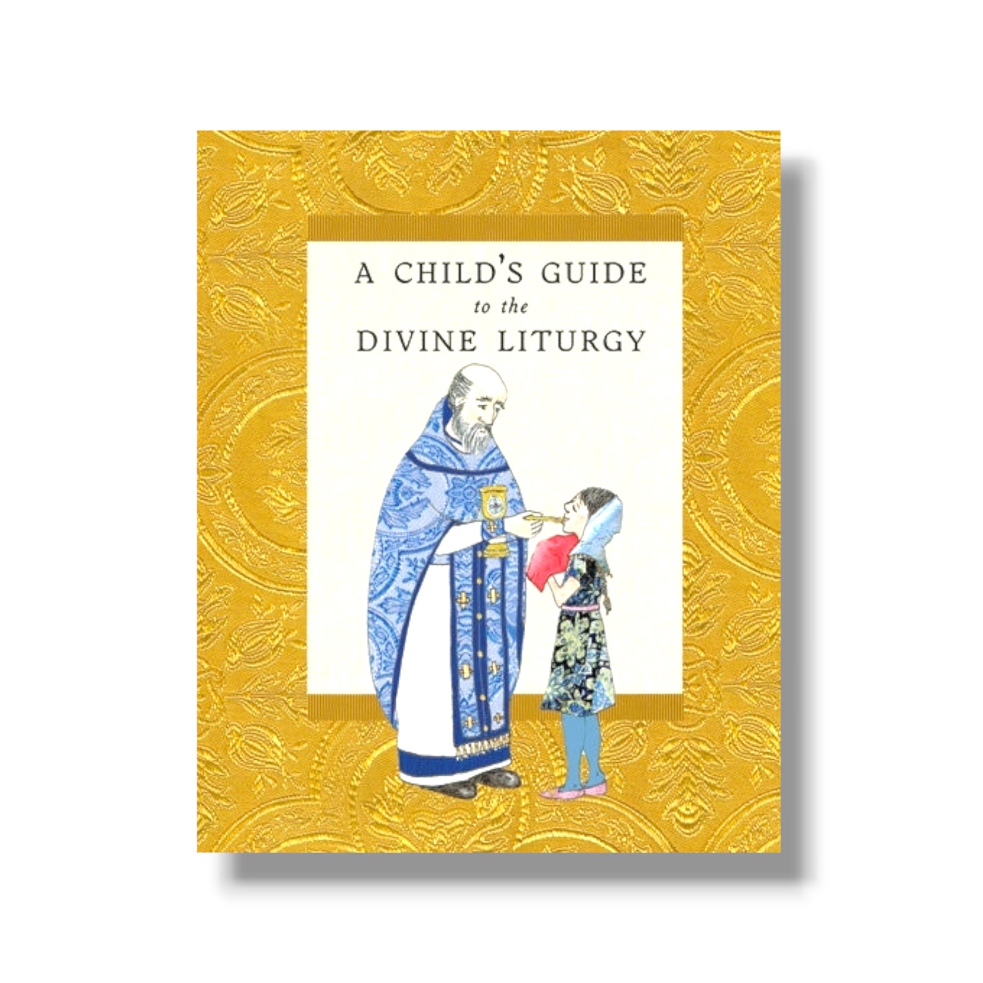 A Child’s Guide to the Divine Liturgy (Ancient Faith)