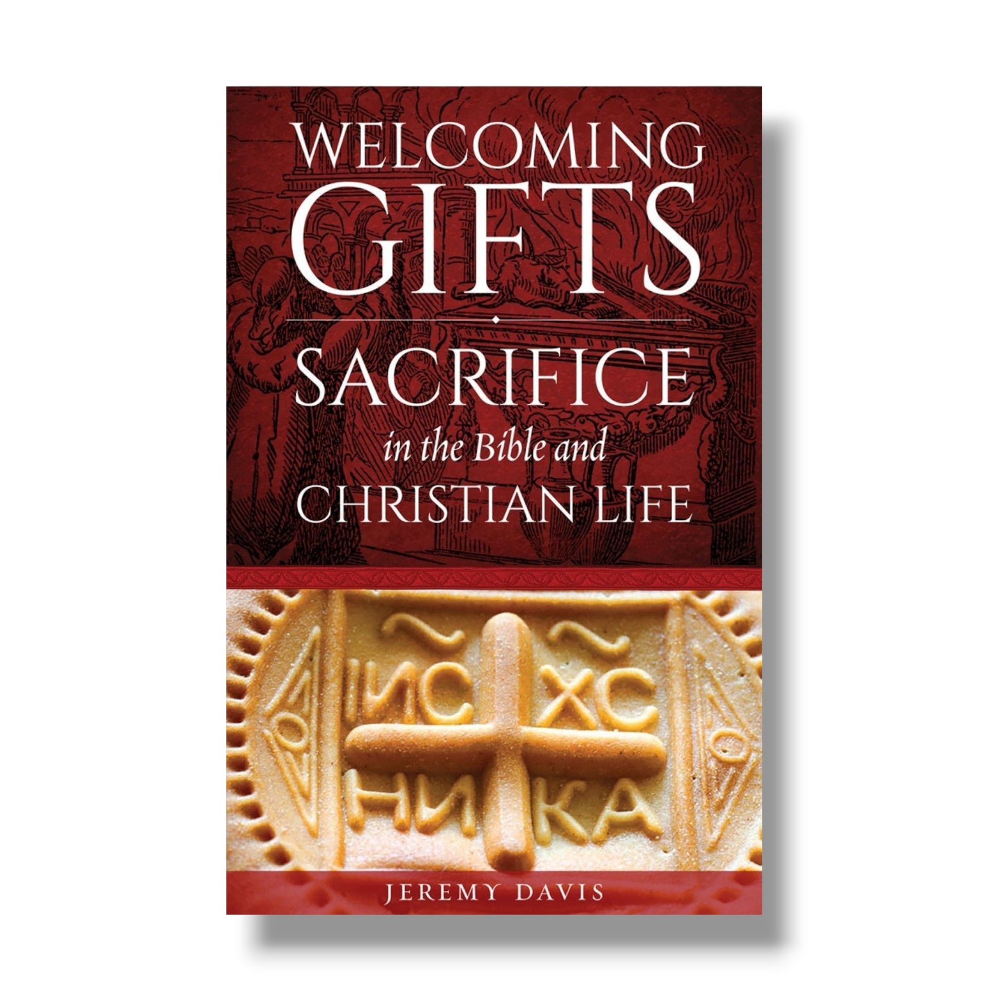 Welcoming Gifts: Sacrifice in the Bible and Christian Life (Ancient Faith)