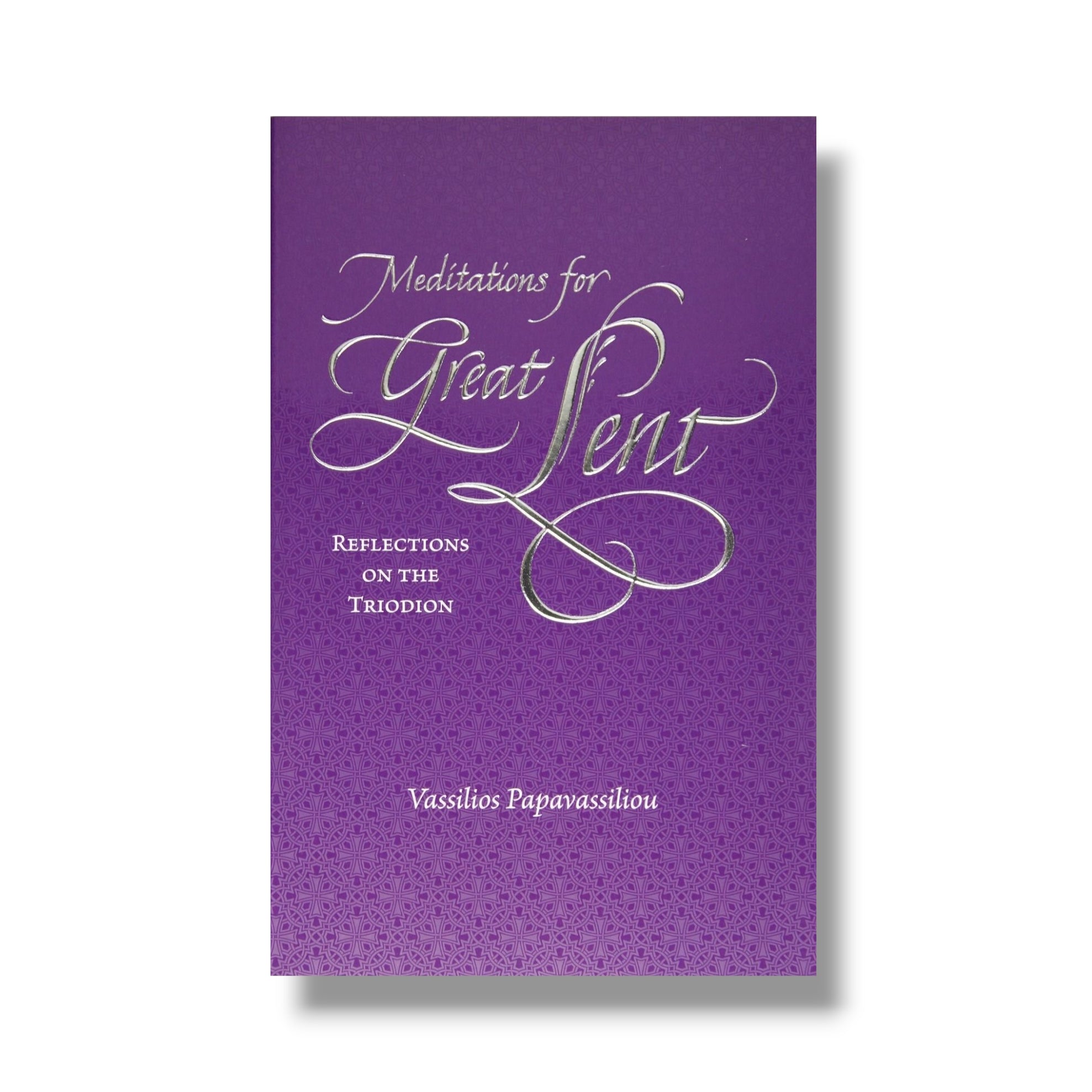 Meditations for Great Lent: Reflections on the Triodion (Ancient Faith)