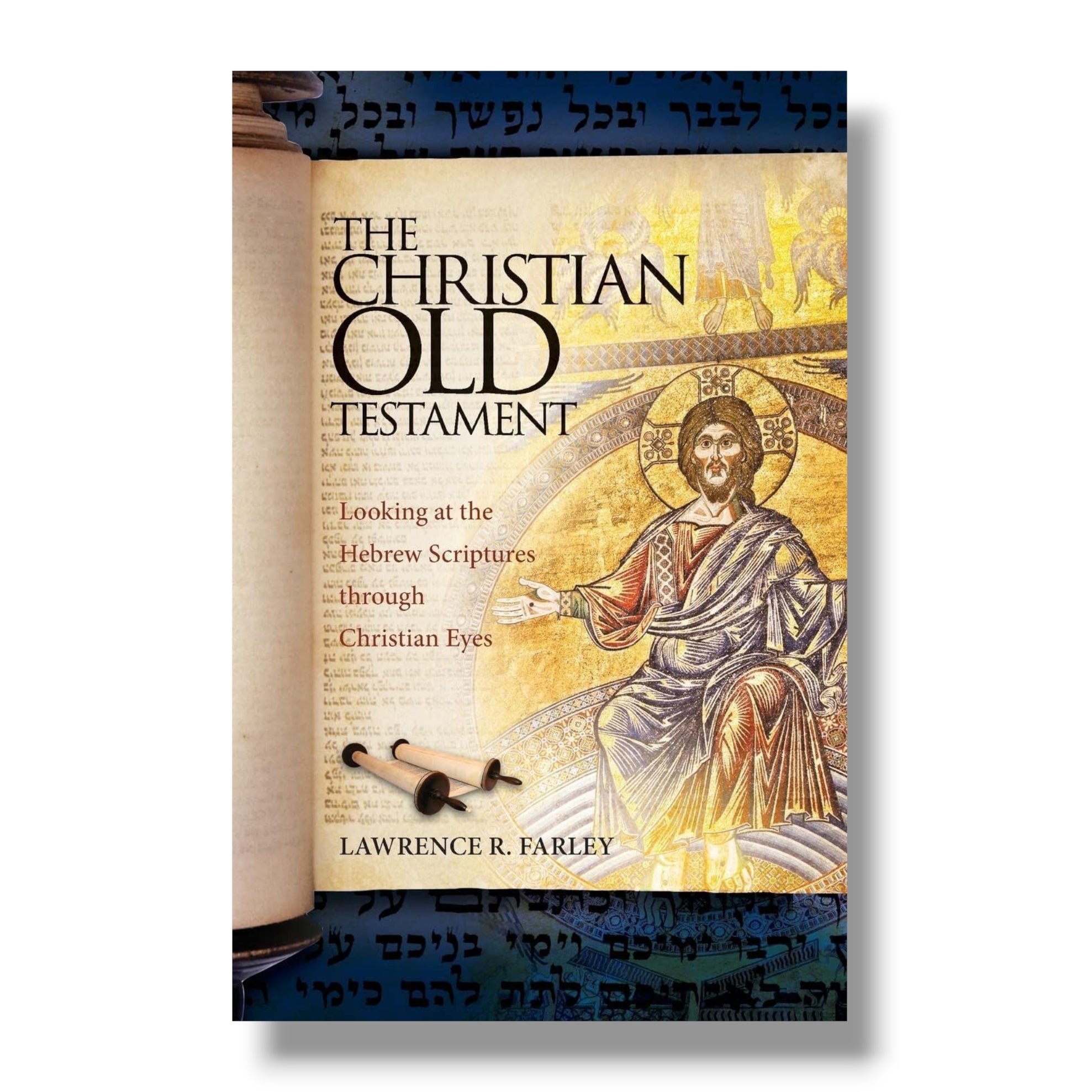 The Christian Old Testament: Looking at the Hebrew Scriptures through Christian Eyes (Ancient Faith)