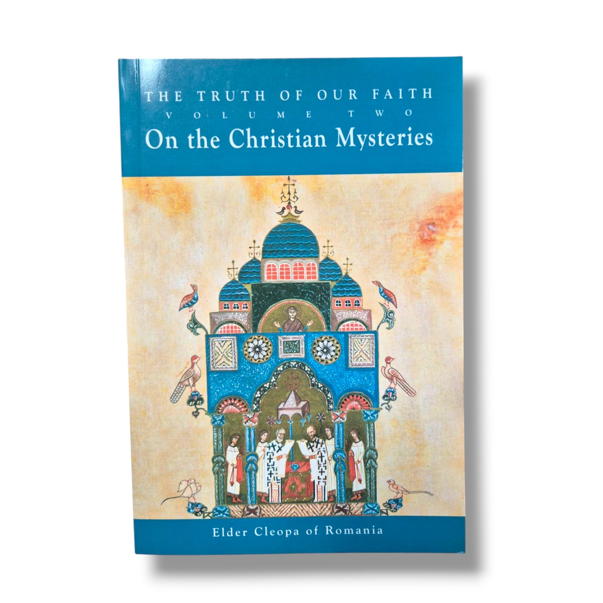 The Truth of Our Faith: Volume 2 (On the Christian Mysteries)