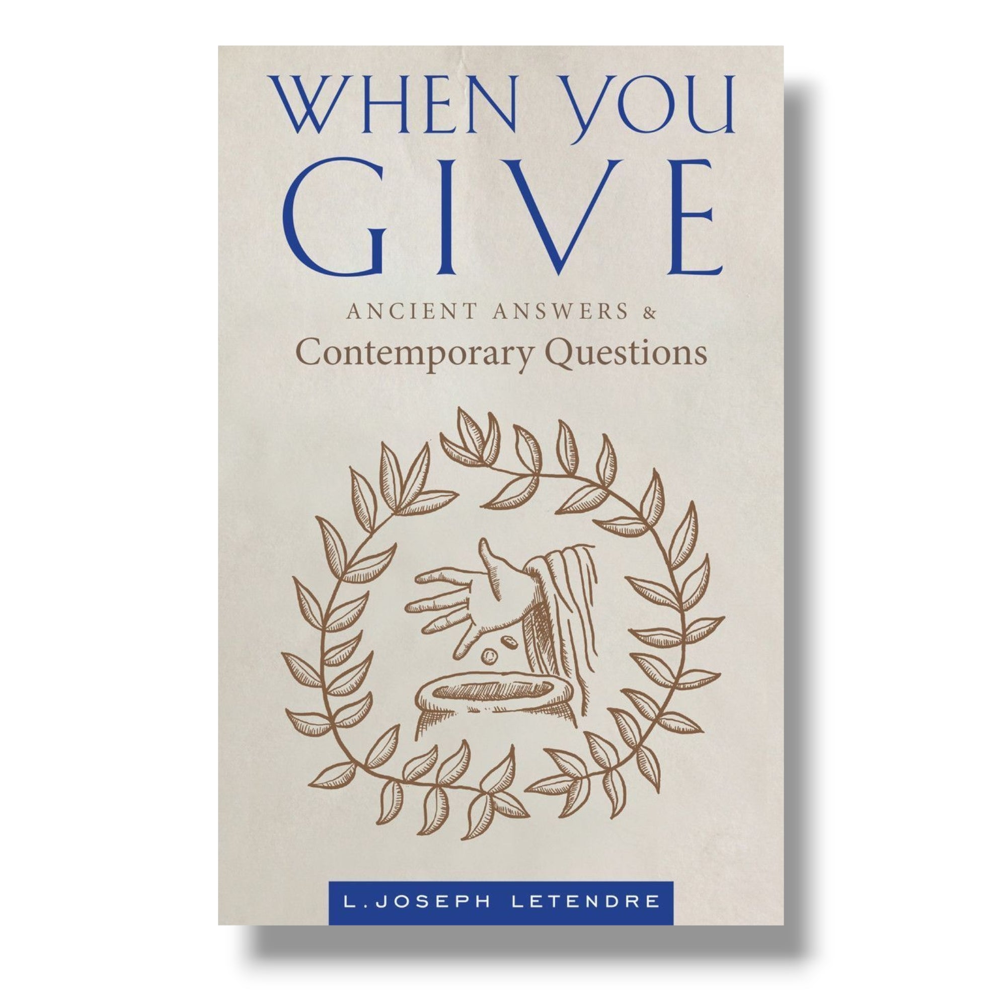 When You Give: Ancient Answers and Contemporary Questions (Ancient Faith)