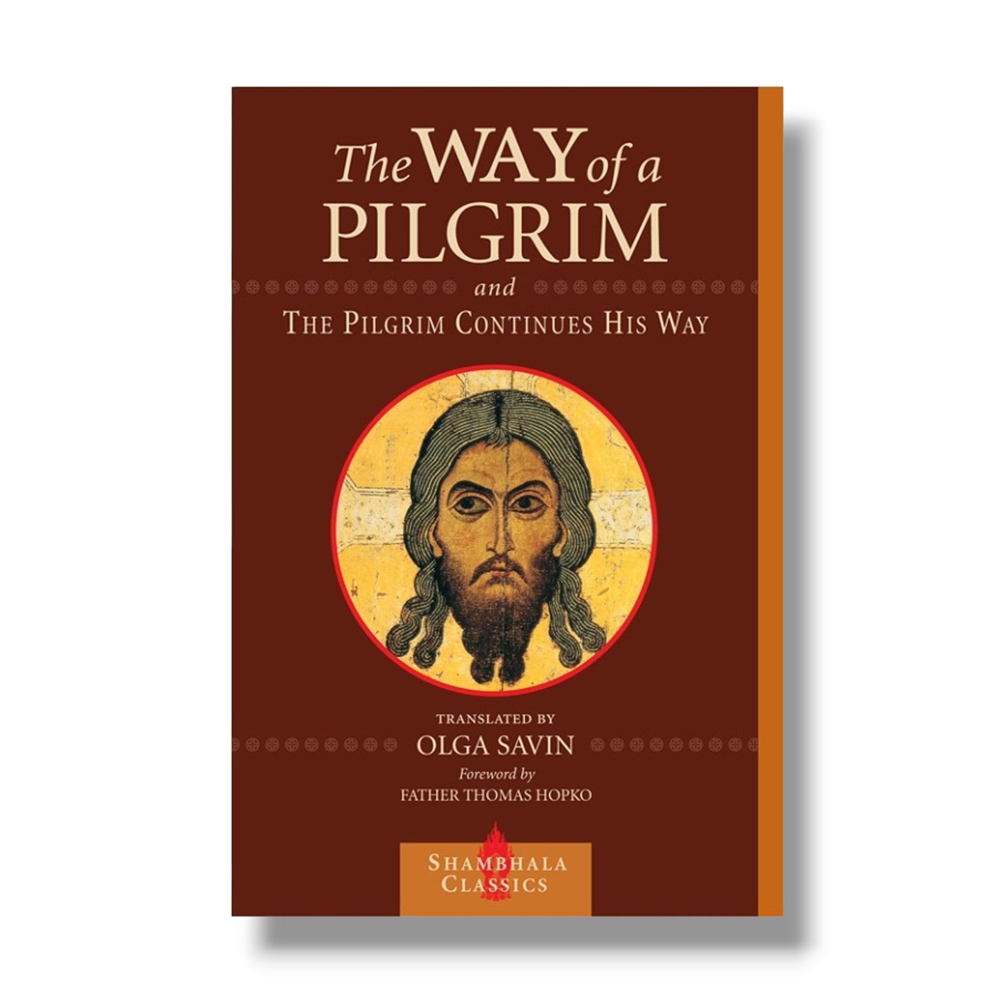 The Way of a Pilgrim & The Pilgrim Continues His Way (Ancient Faith)