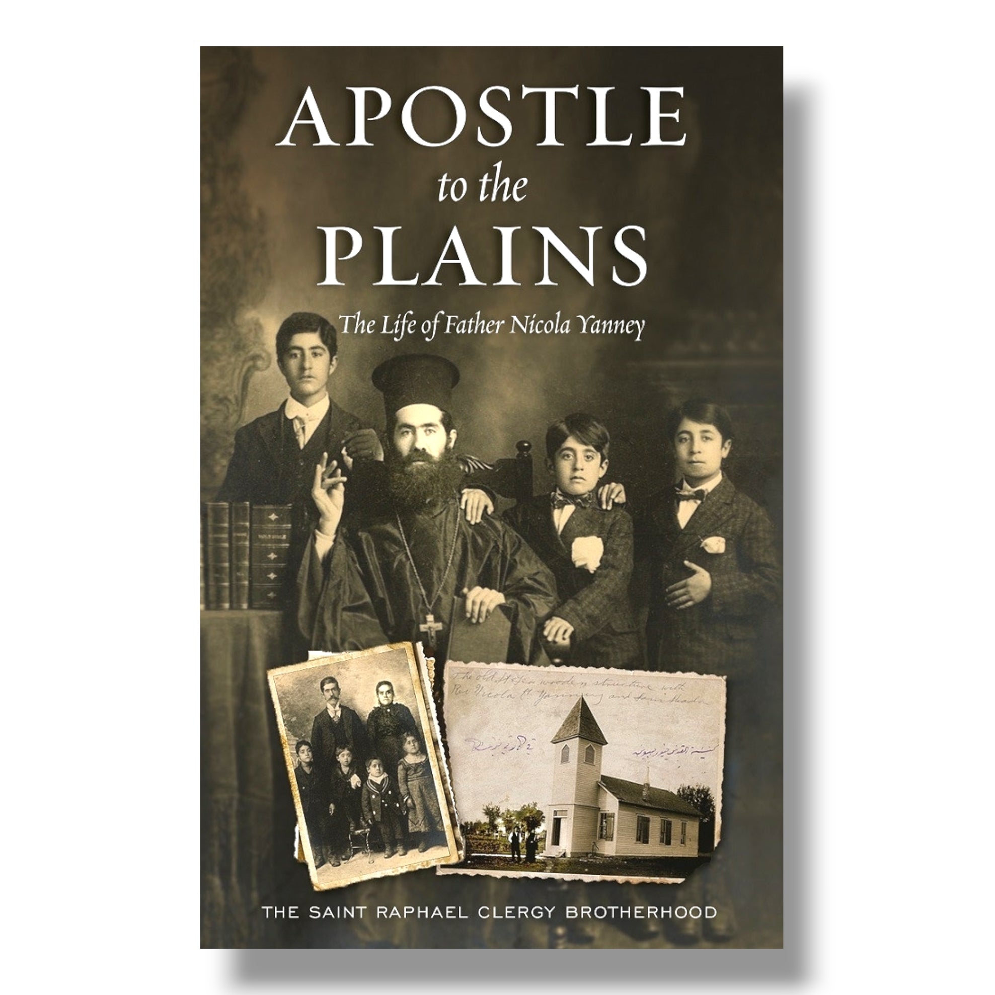 Apostle to the Plains: The Life of Father Nicola Yanney (Ancient Faith)