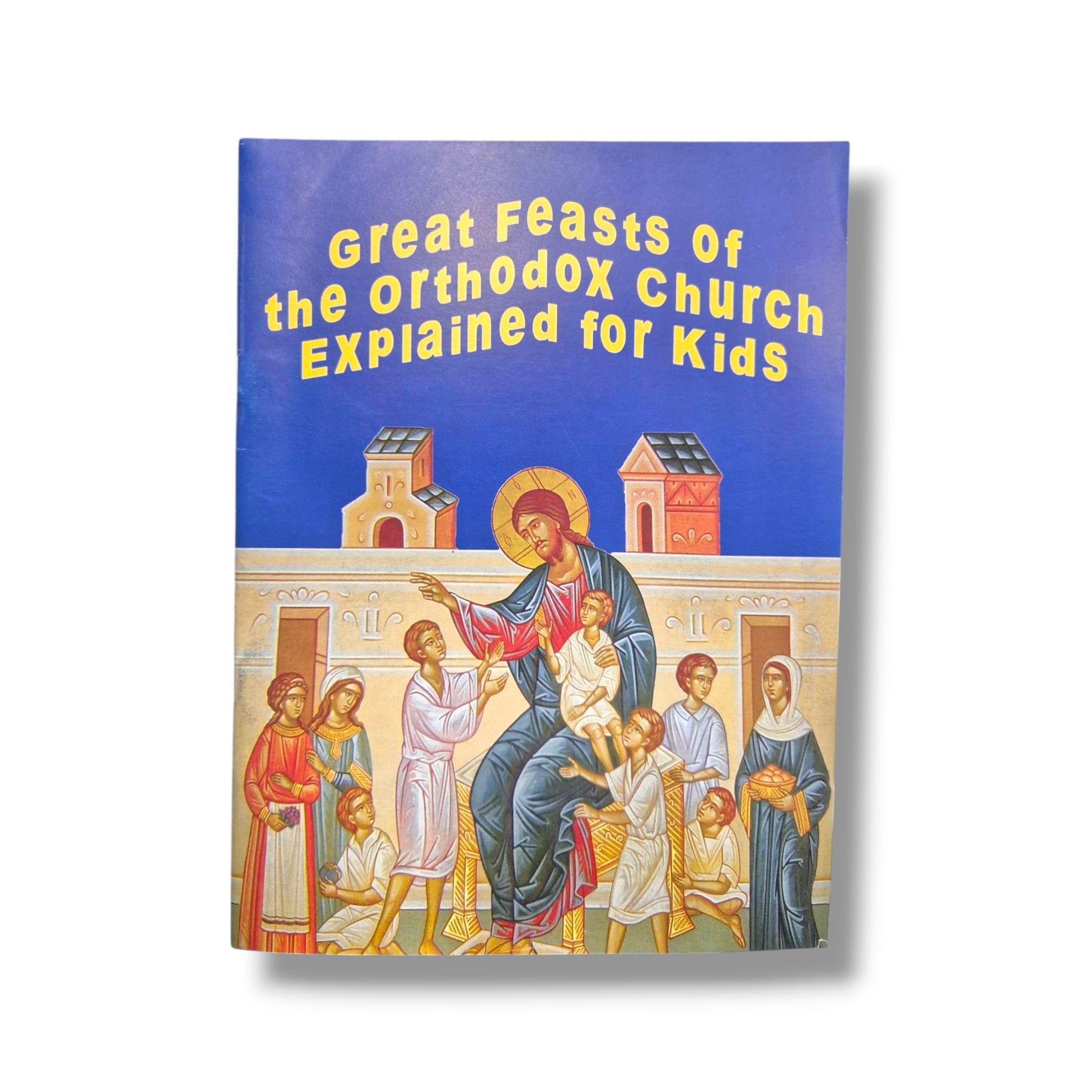 Great Feasts of the Orthodox Church Explained for Kids