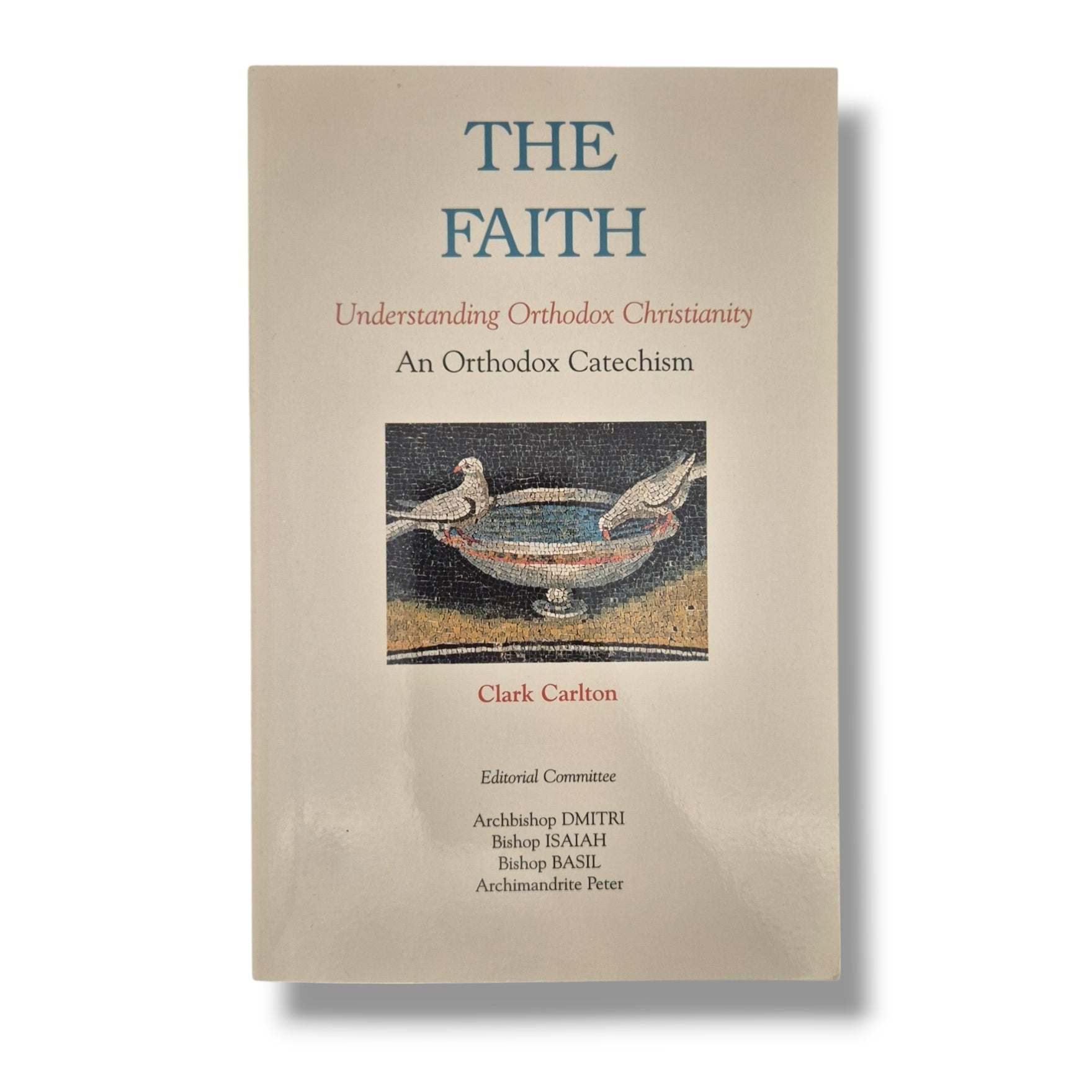 The Faith - Understanding Orthodox Christianity