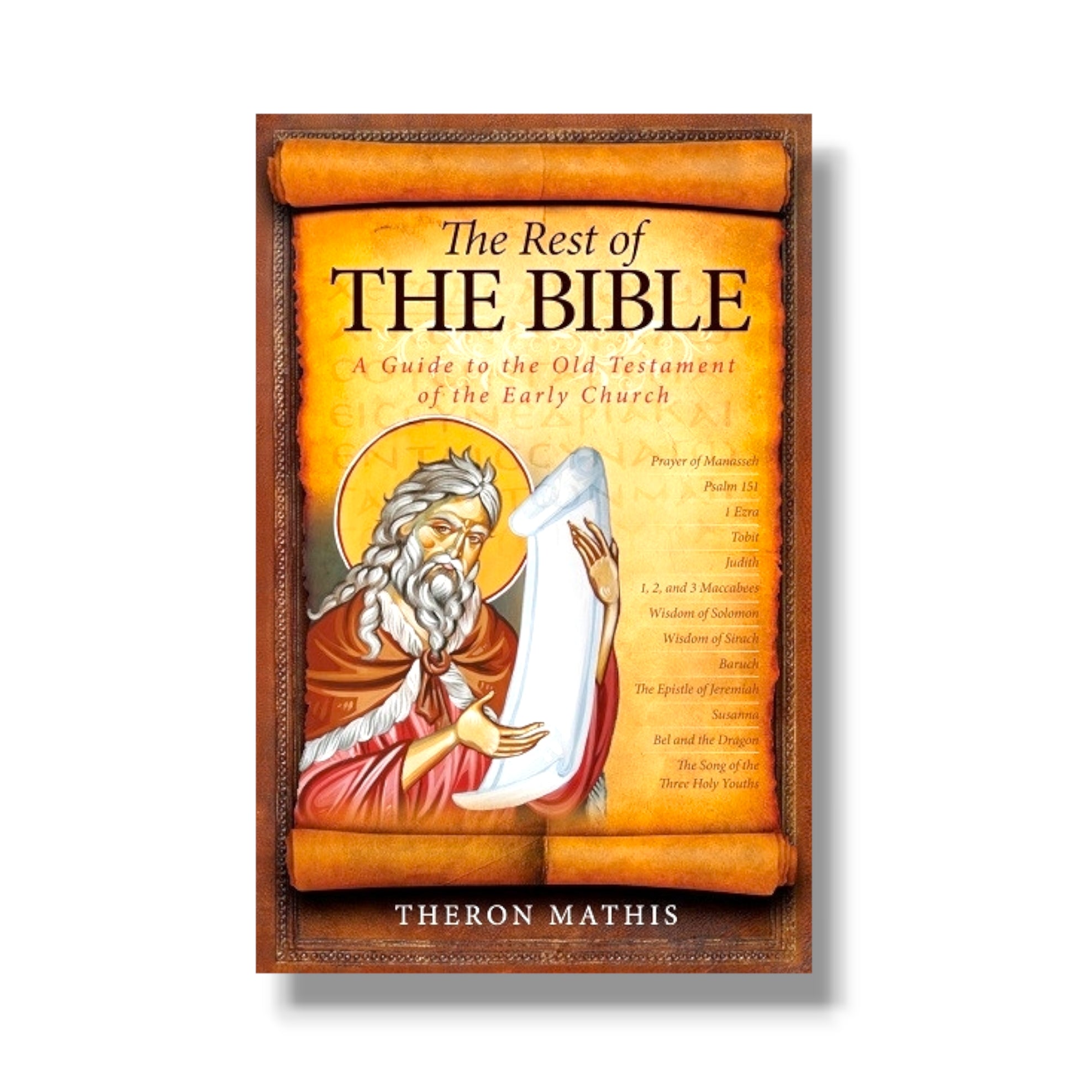The Rest of the Bible: A Guide to the Old Testament of the Early Church (Ancient Faith)